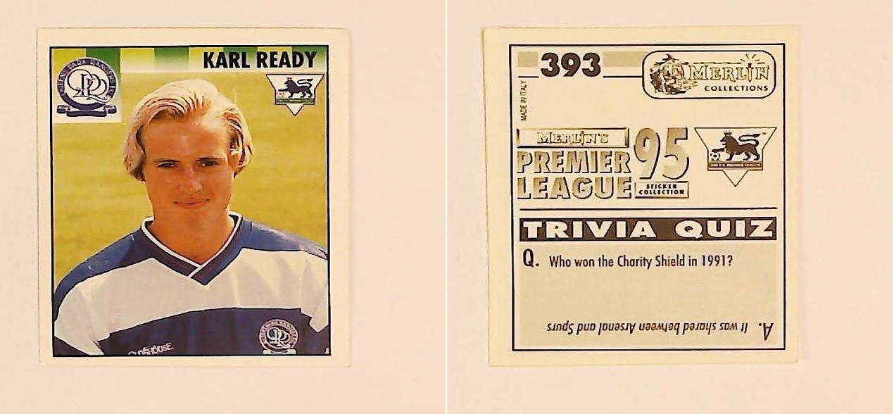 Merlin FA Premier League 95 Sticker No 393. Karl Ready (Queens Park Rangers) Merlin FA Premier League 95 Sticker No 393. Karl Ready (Queens Park Rangers)