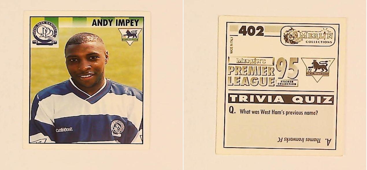 Merlin FA Premier League 95 Sticker No 402. Andy Impey (Queens Park Rangers) Merlin FA Premier League 95 Sticker No 402. Andy Impey (Queens Park Rangers)